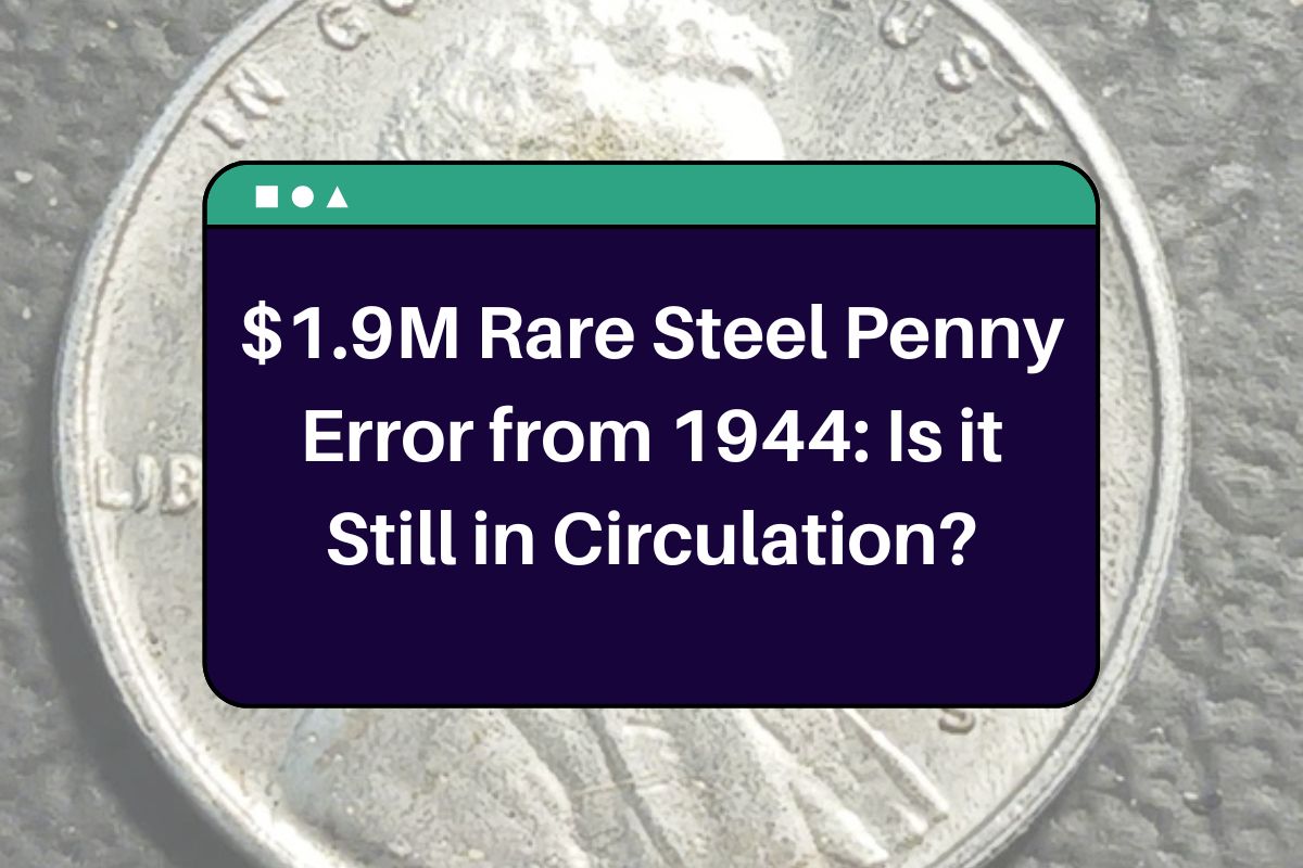 $1.9M Rare Steel Penny Error from 1944: Is it Still in Circulation?