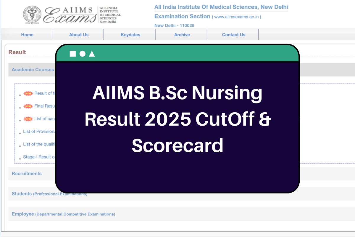 AIIMS BSc Nursing Results 2025 (OUT): aiimsexams.ac.in BSc Nursing CutOff & Scorecard