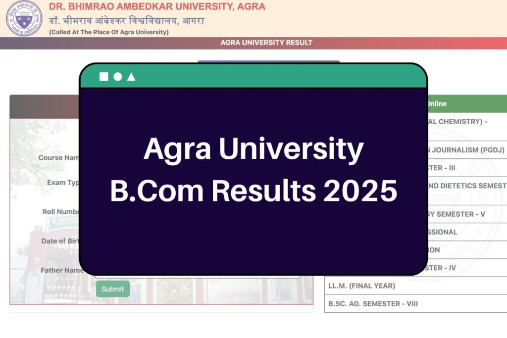 Agra University B.Com Results 2025: result.agrauniv.online DBRAU BCom 1st, 2nd, 3rd Year Marksheet