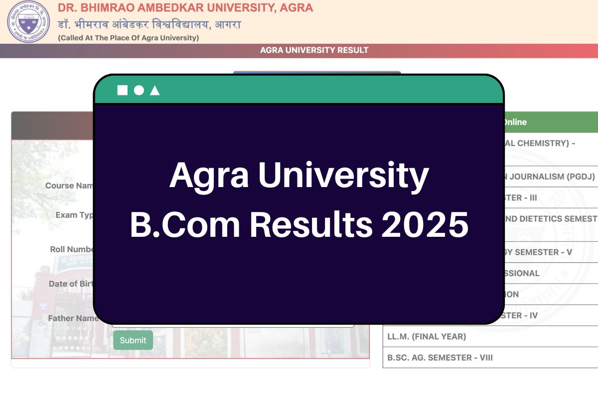 Agra University B.Com Results 2025: result.agrauniv.online DBRAU BCom 1st, 2nd, 3rd Year Marksheet