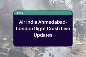 Air India Ahmedabad-London flight Crash Live Updates: Everything You Need to Know