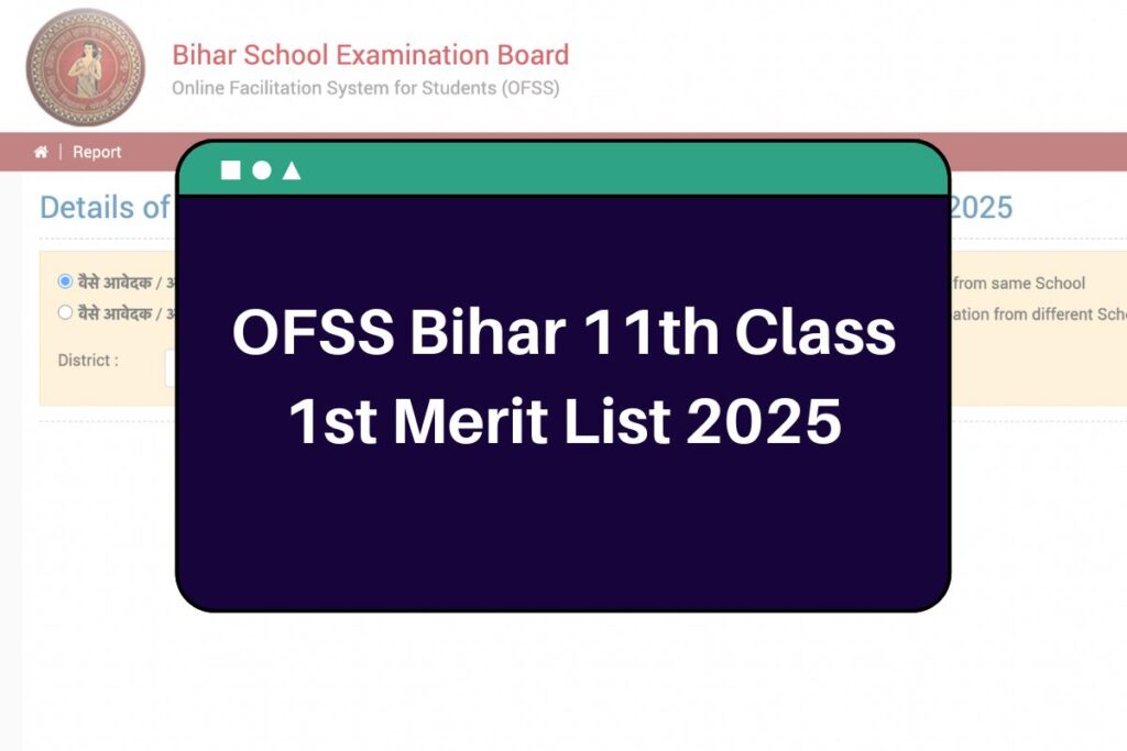 OFSS Bihar 11th Class 1st Merit List 2025: ofssbihar.net First Selection CutOff Stream Wise